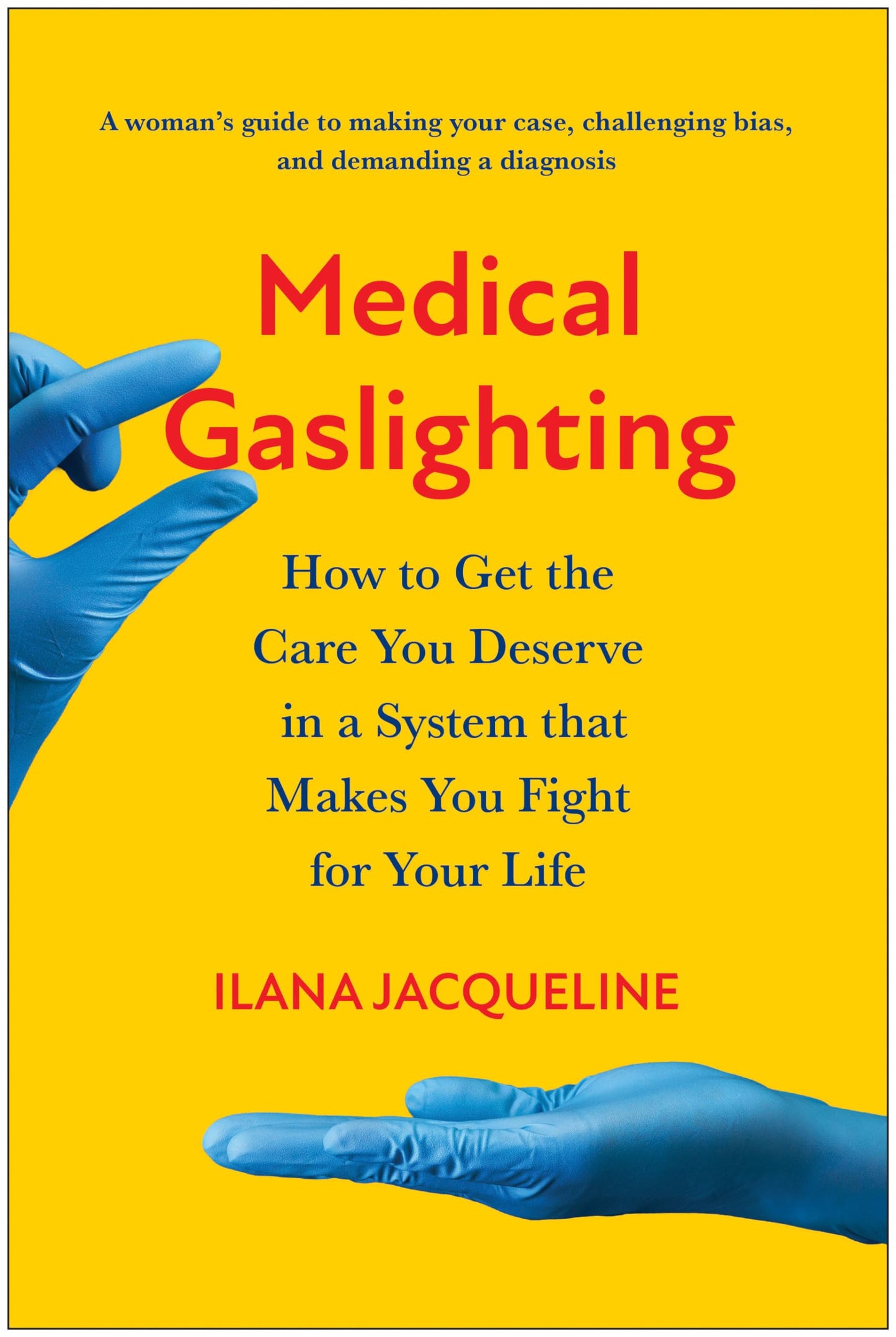Medical Gaslighting: How to Get the Care You Deserve in a System That Makes You Fight for Your Life book cover