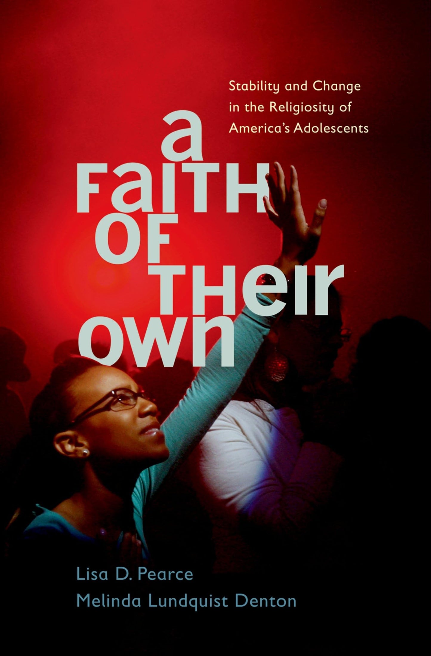 Faith of Their Own: Stability and Change in the Religiosity of America's Adolescents book cover