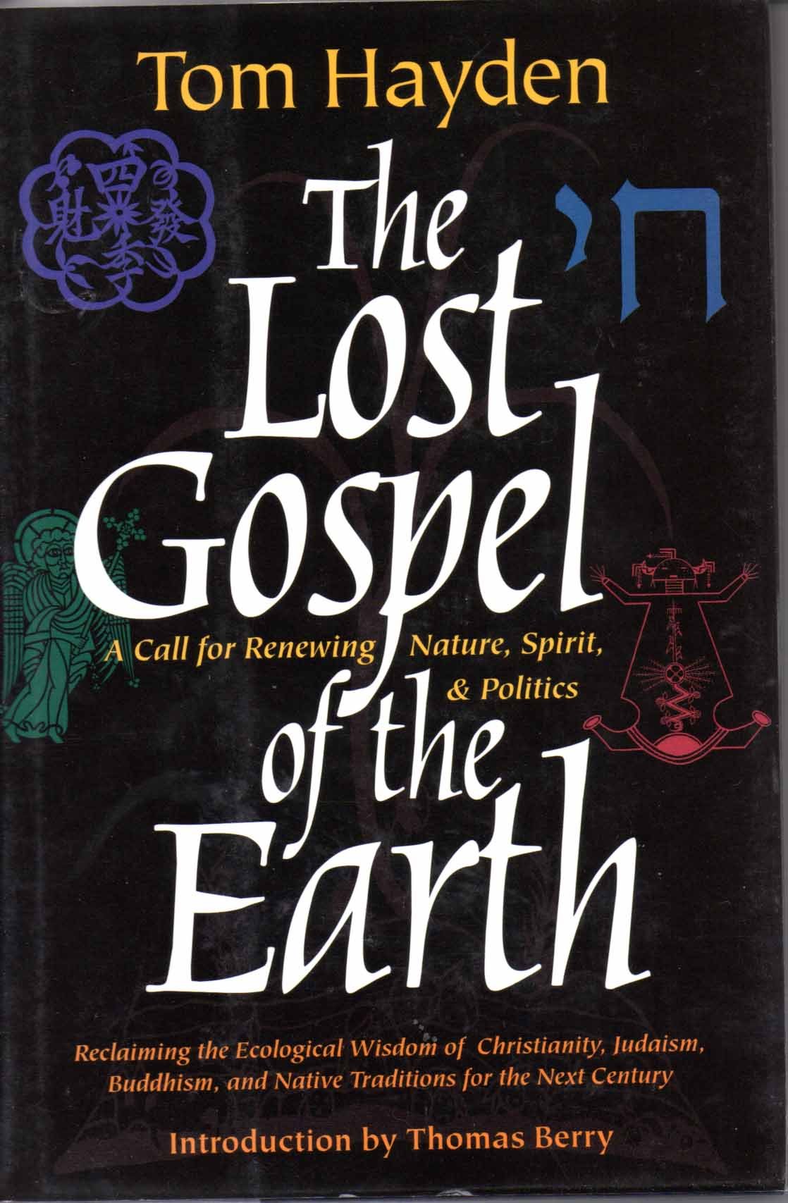 Lost Gospel of the Earth: A Call for Renewing Nature, Spirit and Politics