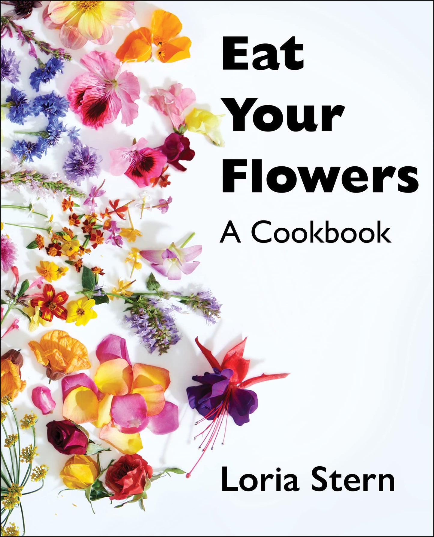 Eat Your Flowers: A Cookbook book cover