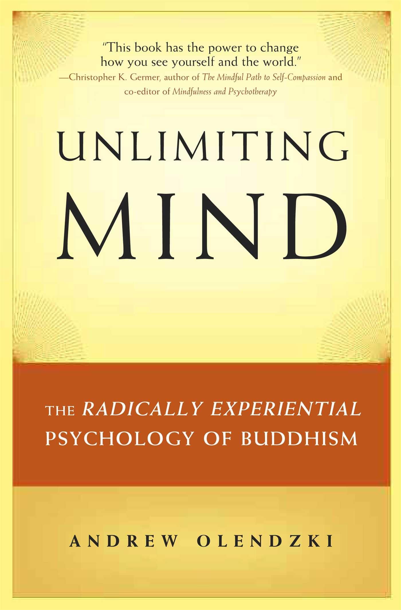 Unlimiting Mind: The Radically Experiential Psychology of Buddhism book cover
