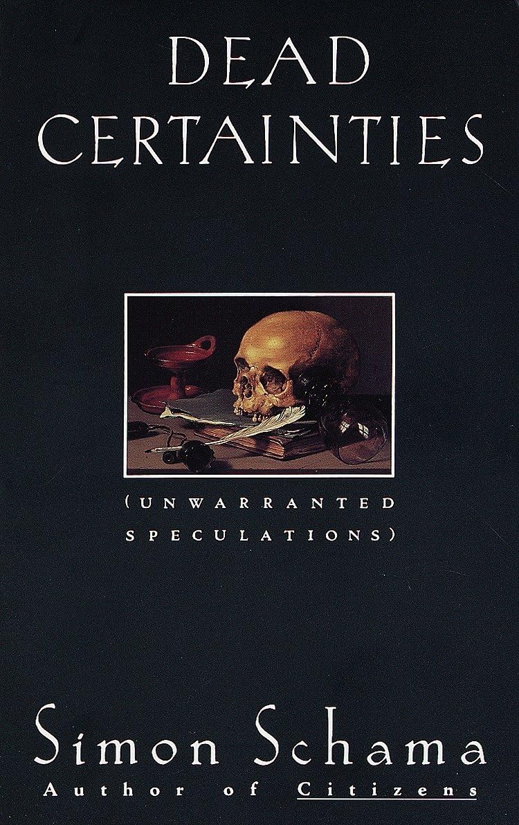 Dead Certainties: Unwarranted Speculations book cover