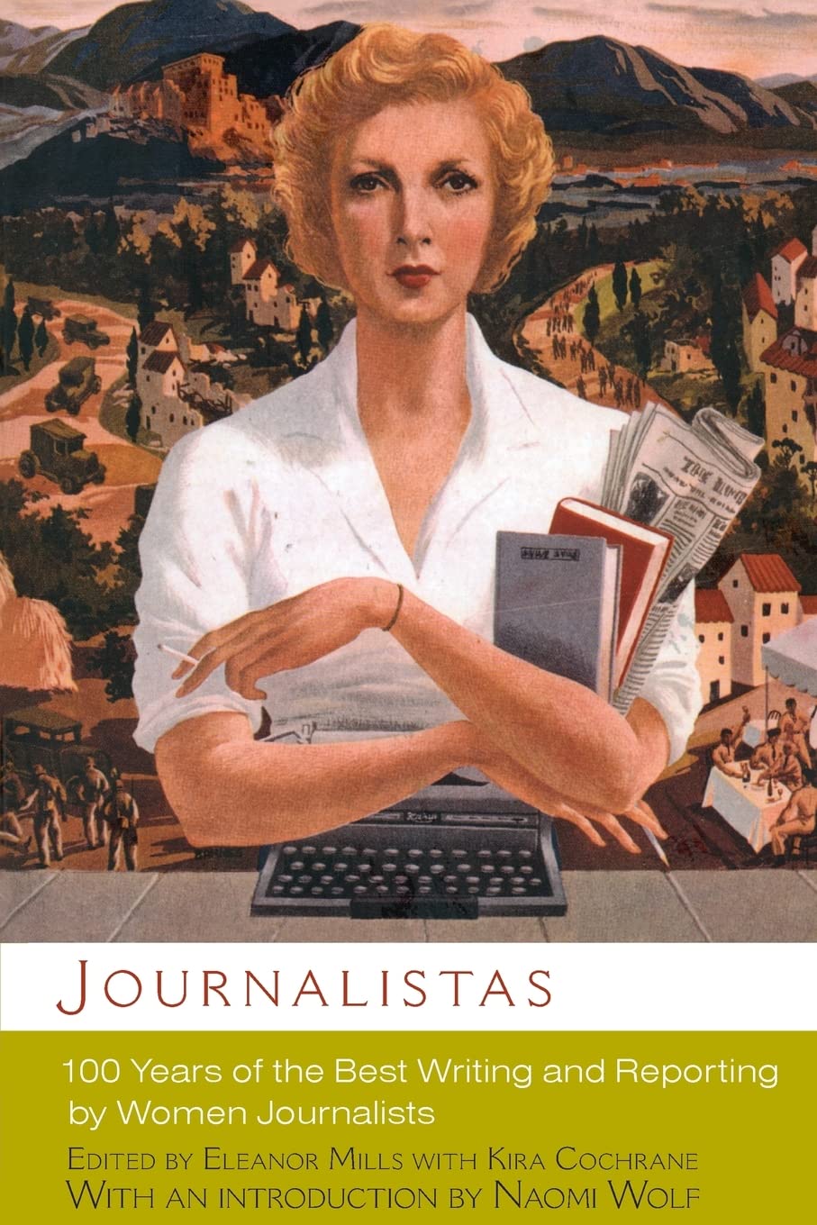 Journalistas: 100 Years of the Best Writing and Reporting by Women Journalists book cover