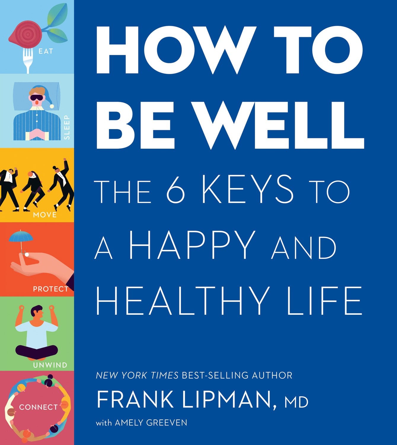 How to Be Well: The 6 Keys to a Happy and Healthy Life book cover