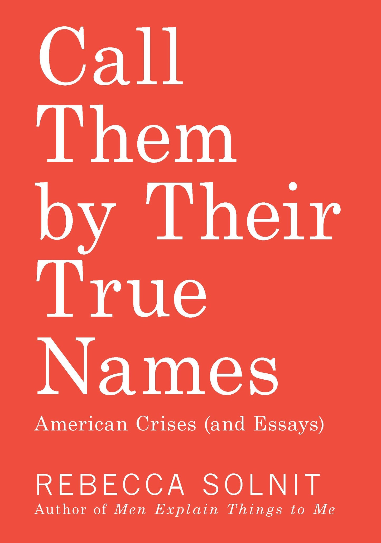 Call Them by Their True Names: American Crises (and Essays) book cover