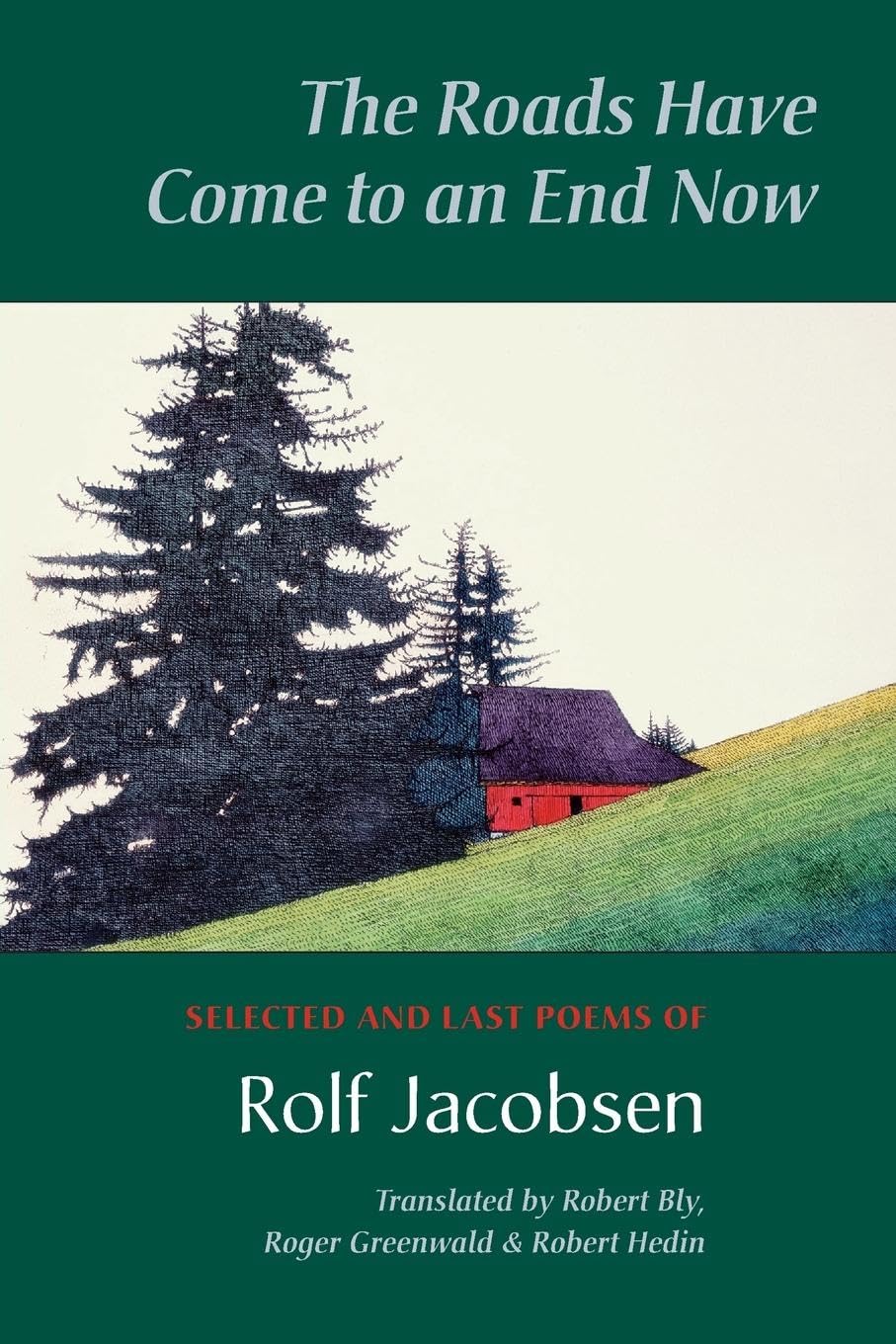 Roads Have Come to an End Now: Selected and Last Poems of Rolf Jacobsen book cover