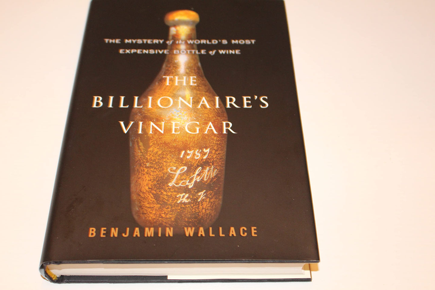 The Billionaire's Vinegar: The Mystery of the World's Most Expensive Bottle of Wine book cover