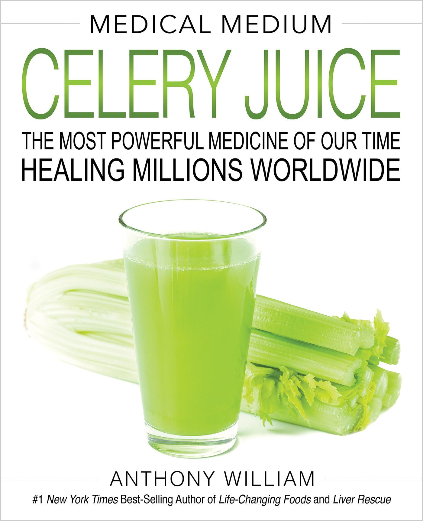 Medical Medium Celery Juice: The Most Powerful Medicine of Our Time Healing Millions Worldwide book cover