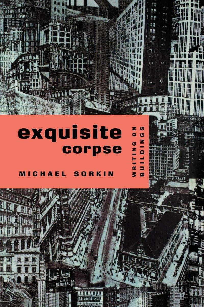 Exquisite Corpse: Writings on Buildings (Revised)