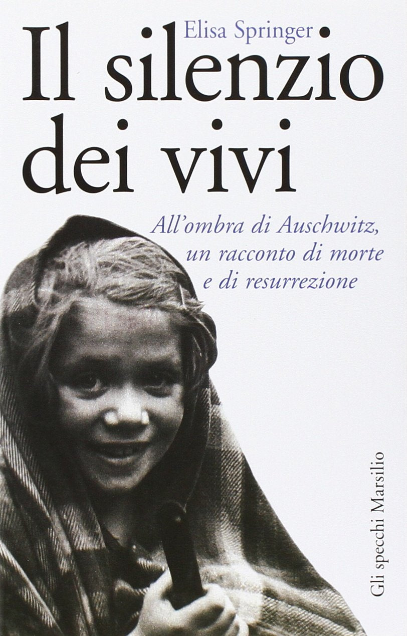 Il silenzio dei vivi: All'ombra di Auschwitz, un racconto di morte e di resurrezione (Gli specchi della memoria) (Italian Edition) book cover