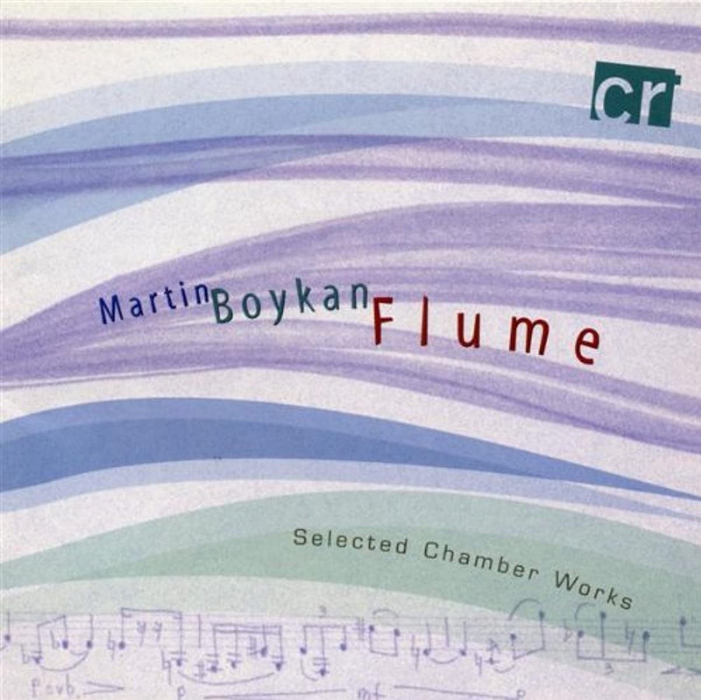 Martin Boykan: Flume (fantasy for clarinet & piano); Sonata for violin and piano; A Packet for Susan (for mezzo-soprano & piano); String Quartet No. 1 book cover