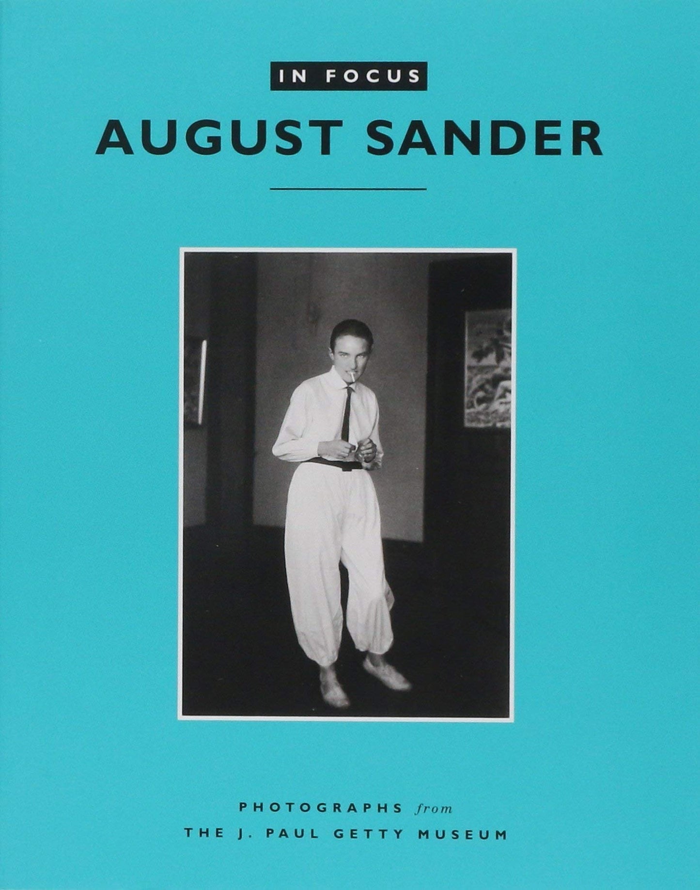 In Focus: August Sander: Photographs from the J. Paul Getty Museum book cover
