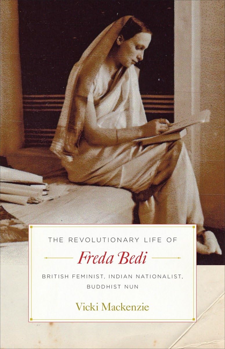 Revolutionary Life of Freda Bedi: British Feminist, Indian Nationalist, Buddhist Nun book cover