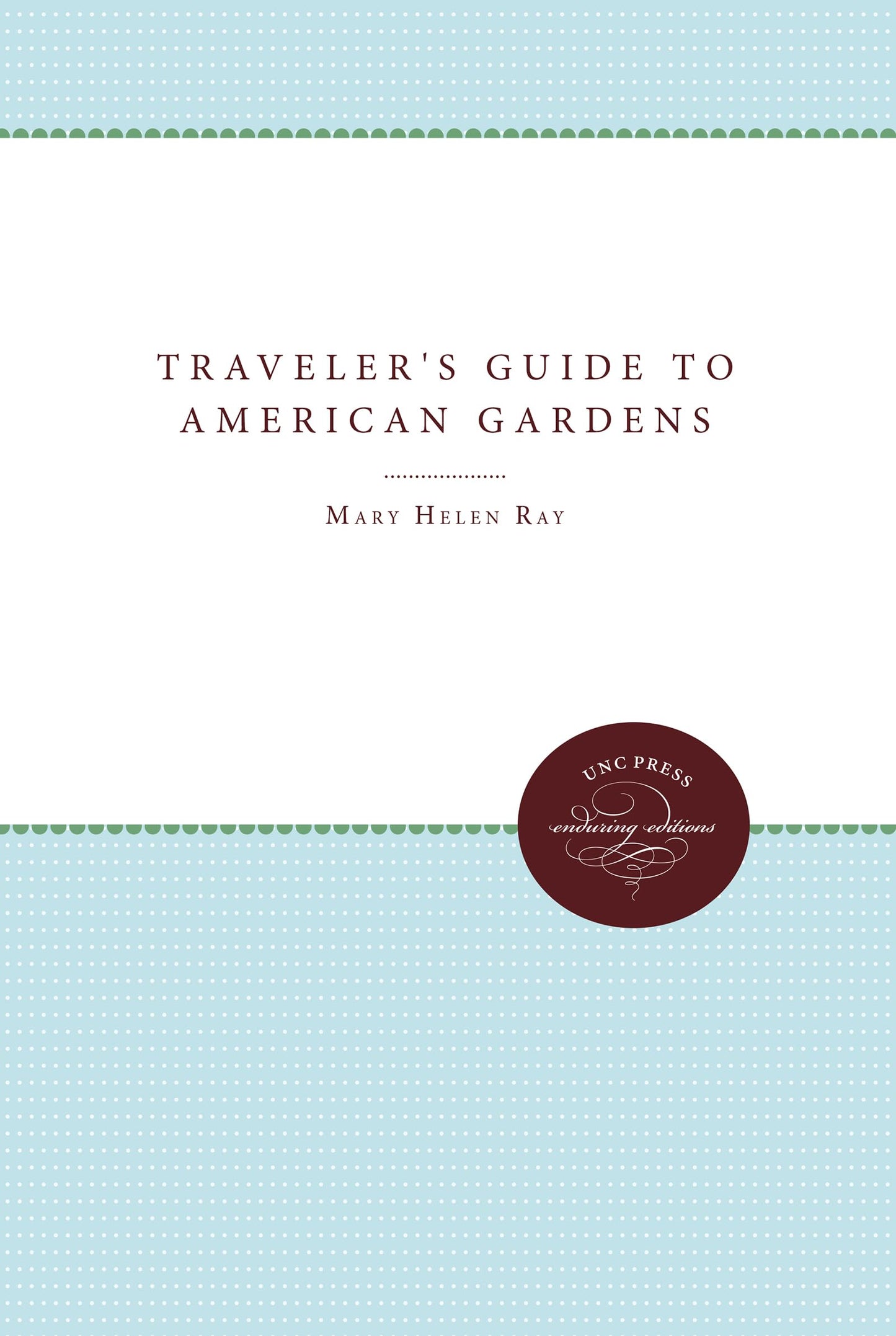 Traveler's Guide to American Gardens (Revised Ed.) book cover