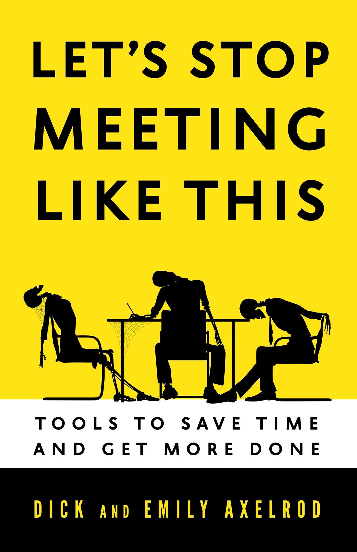 Let's Stop Meeting Like This: Tools to Save Time and Get More Done book cover