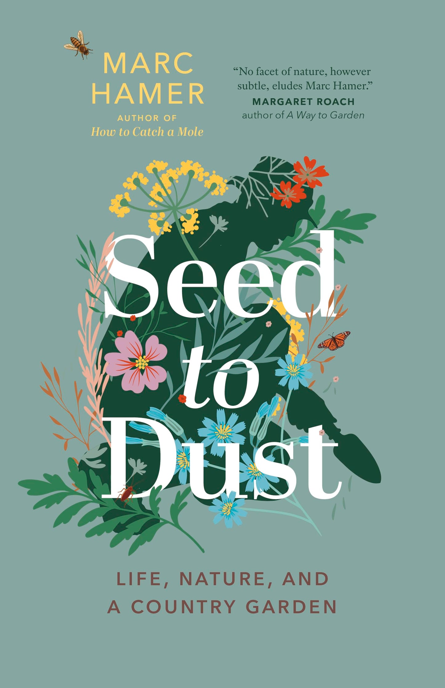 Seed to Dust: Life, Nature, and a Country Garden book cover