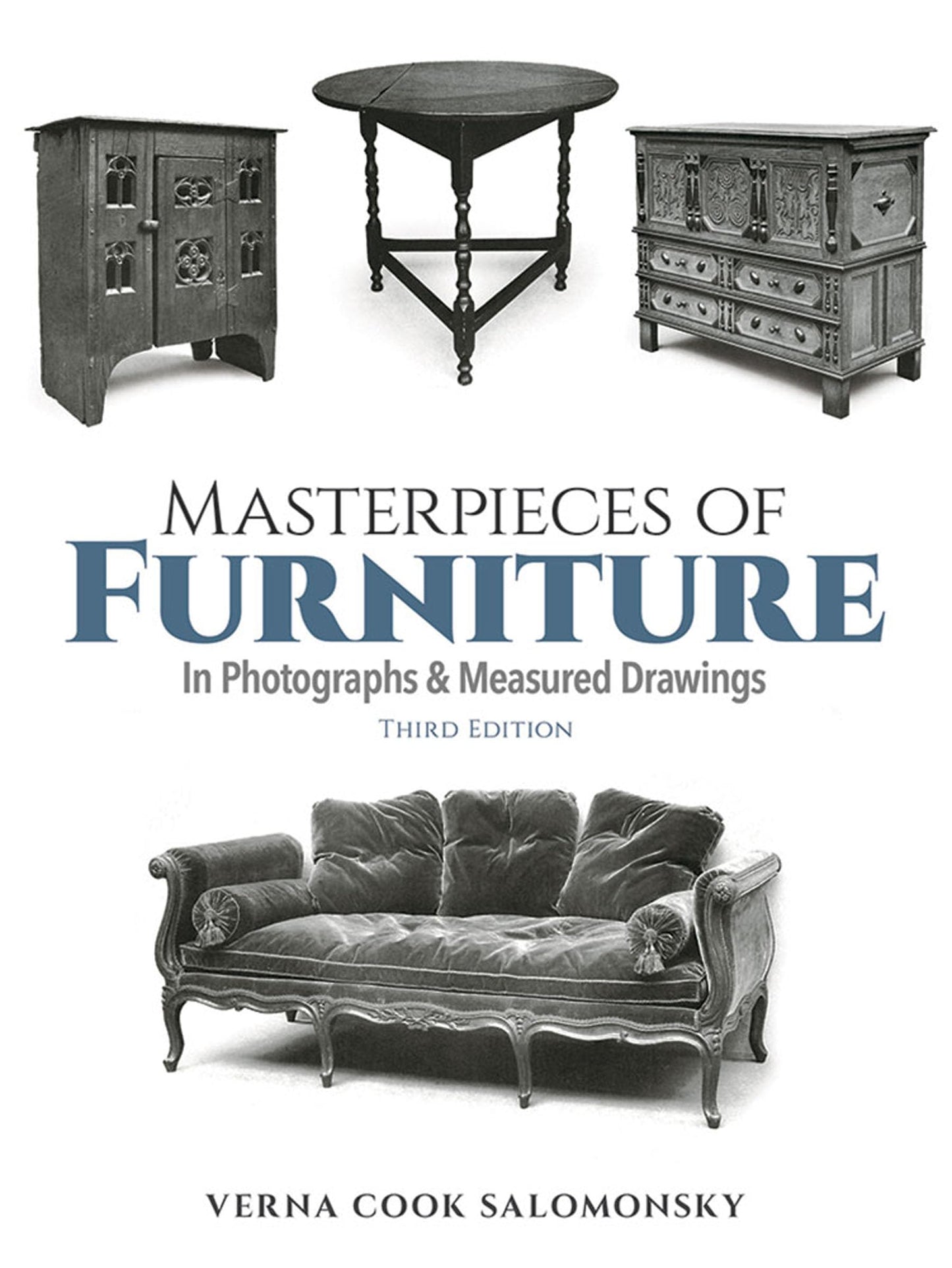 Masterpieces of Furniture in Photographs and Measured Drawings: Third Edition (First Edition, Third)