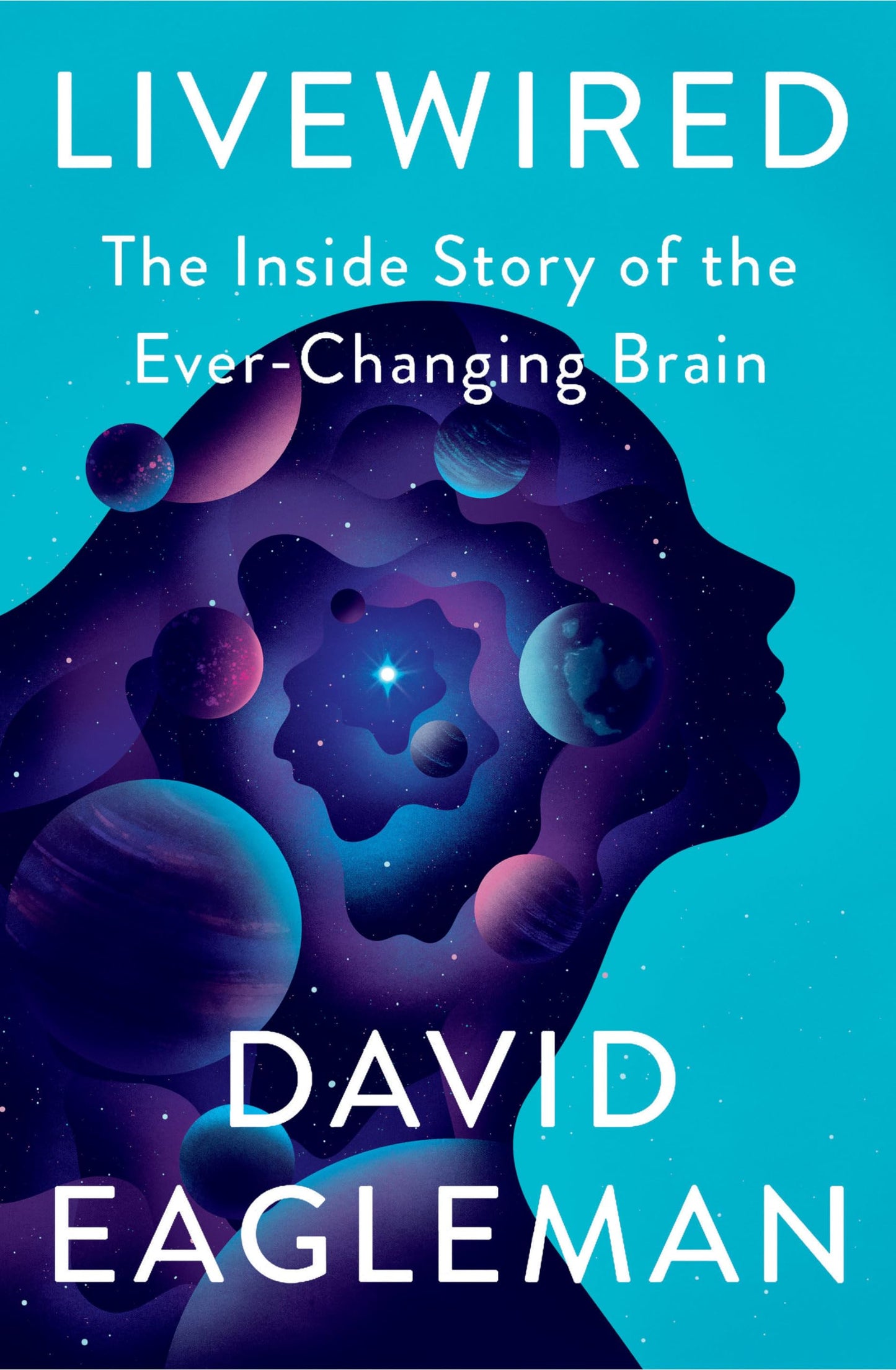 Livewired: The Inside Story of the Ever-Changing Brain book cover