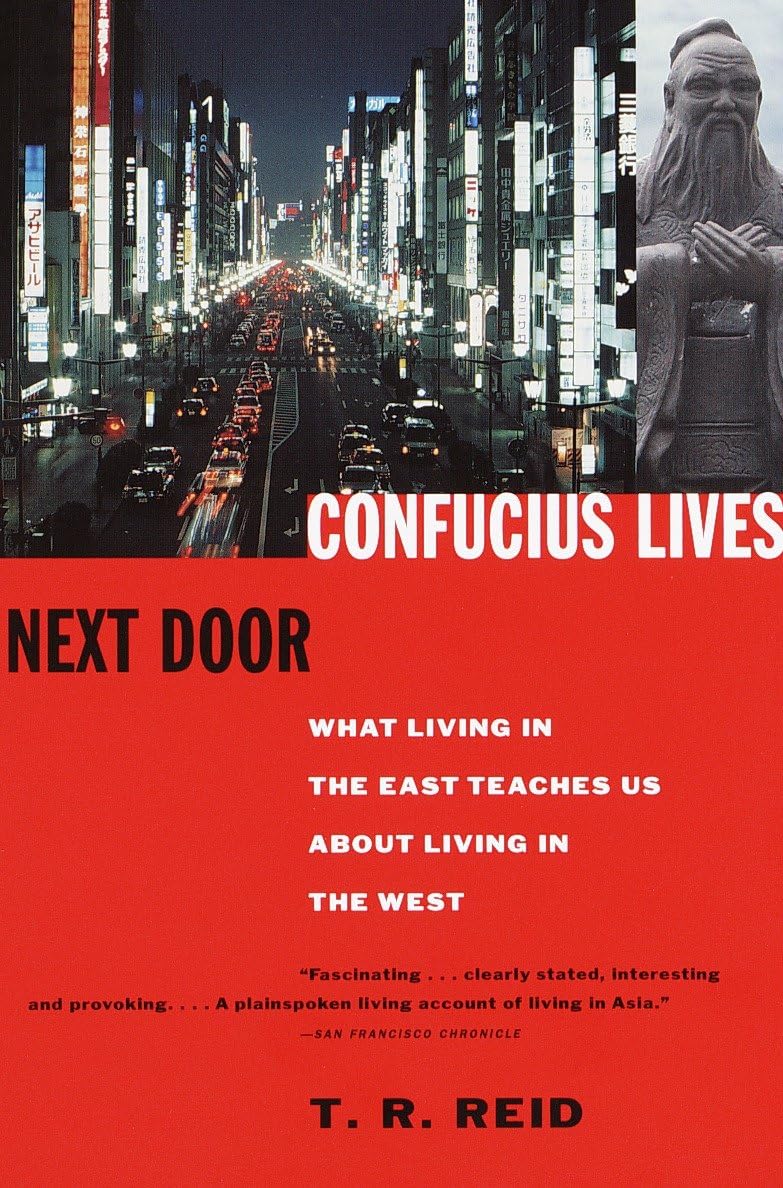 Confucius Lives Next Door: What Living in the East Teaches Us about Living in the West book cover