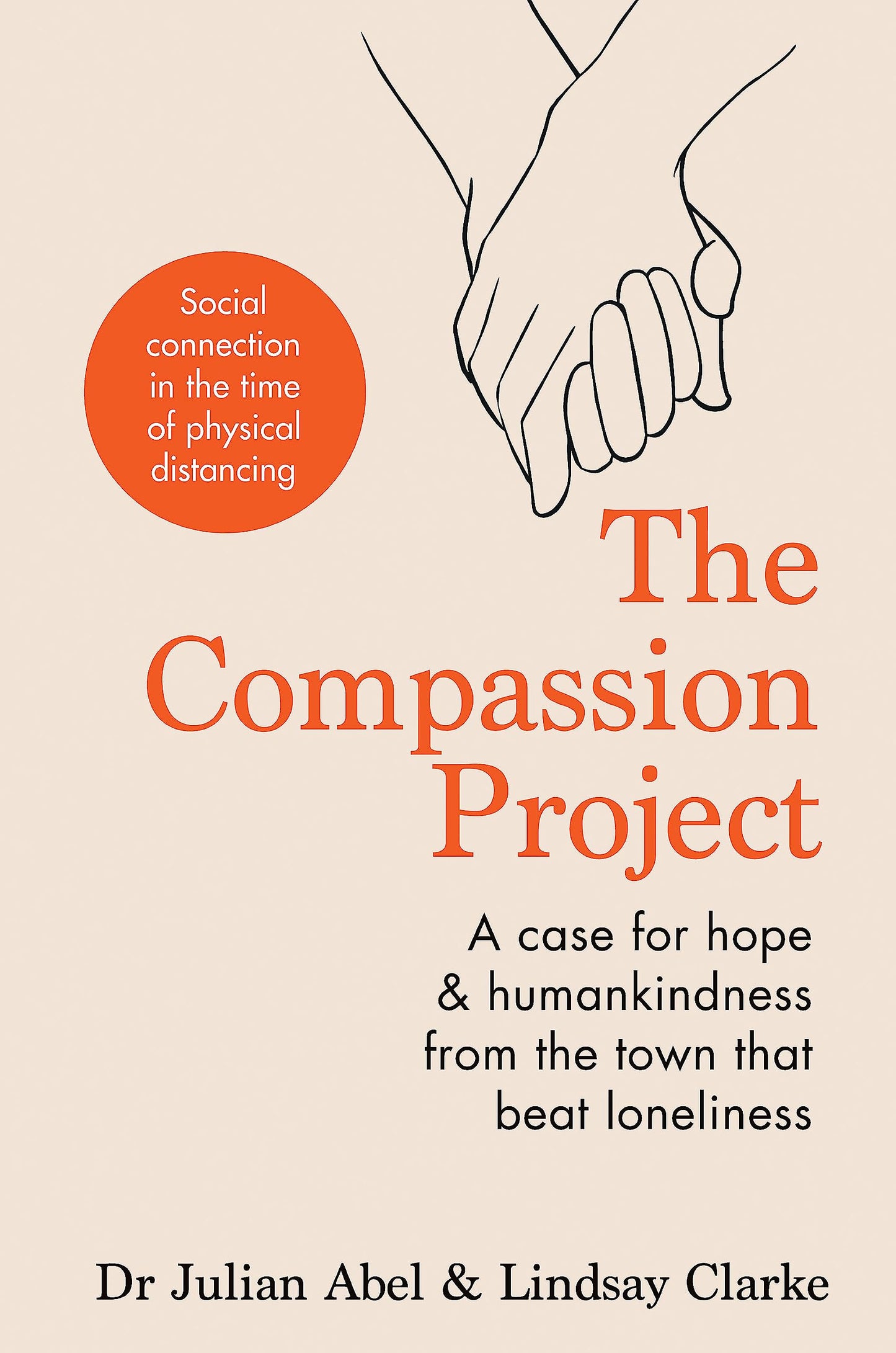 Compassion Project: A Case for Hope & Humankindness from the Town That Beat Loneliness book cover