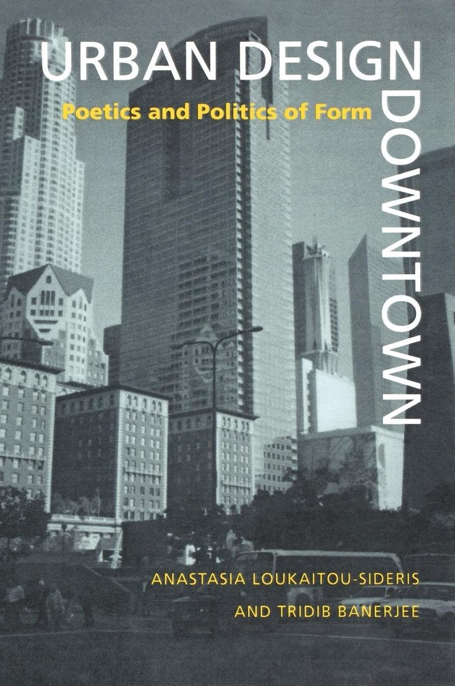 Urban Design Downtown: Poetics and Politics of Form book cover