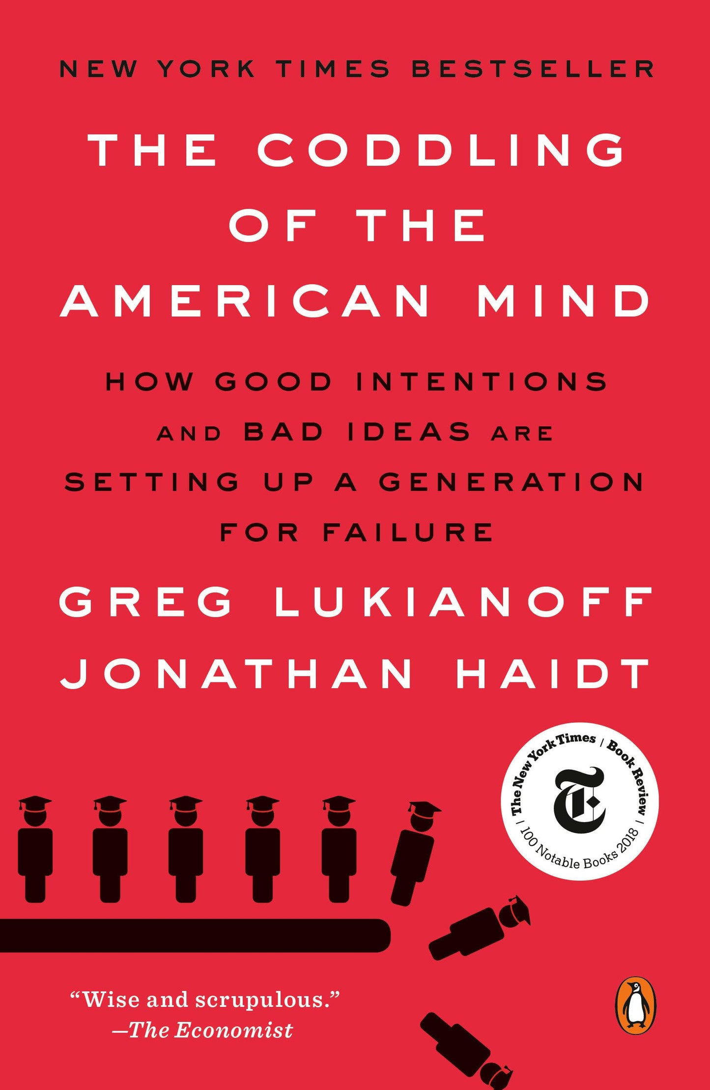 Coddling of the American Mind: How Good Intentions and Bad Ideas Are Setting Up a Generation for Failure