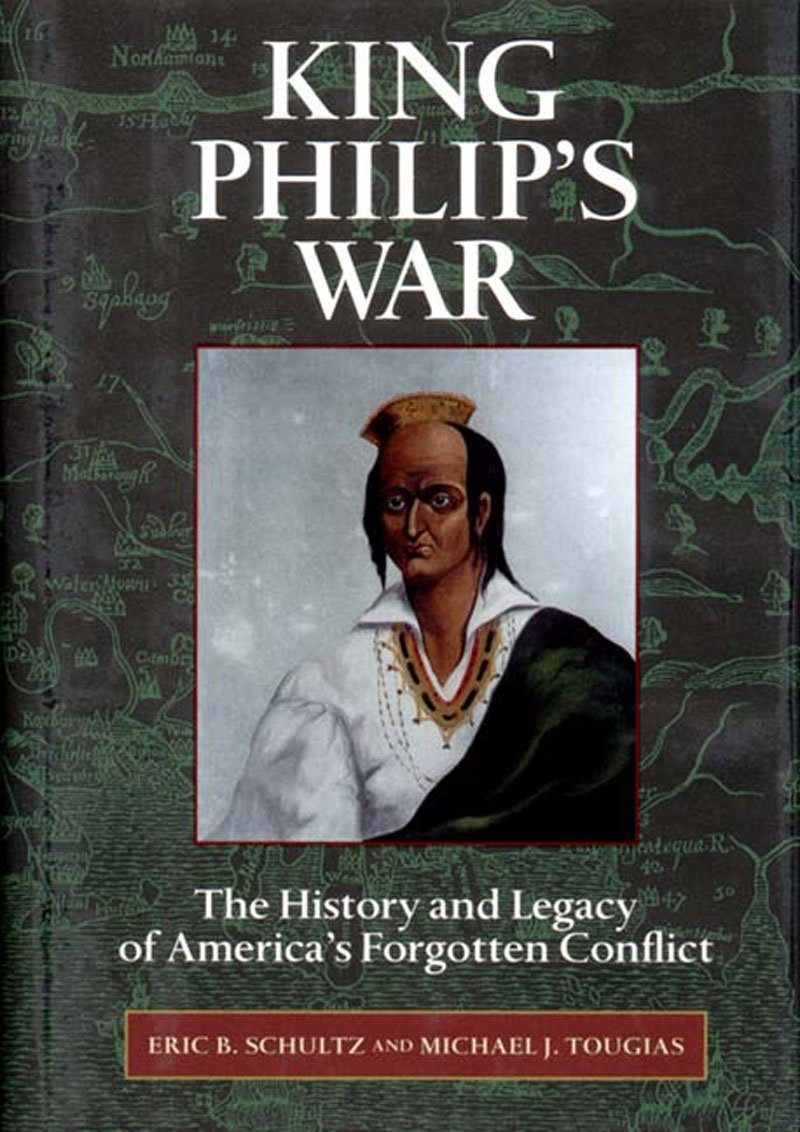 King Philip's War: The History and Legacy of America's Forgotten Conflict book cover