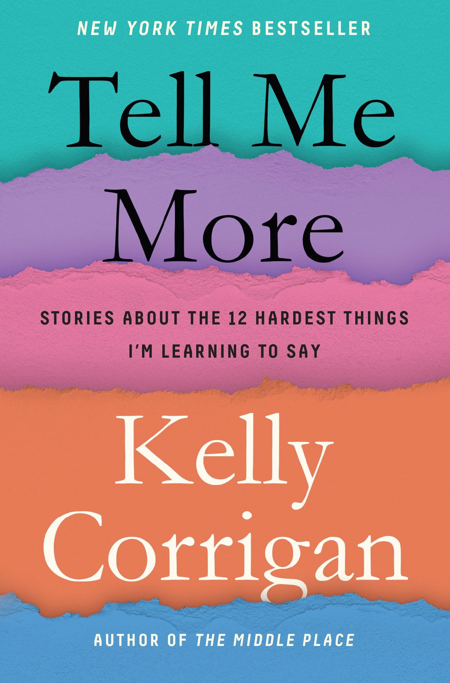 Tell Me More: Stories about the 12 Hardest Things I'm Learning to Say book cover