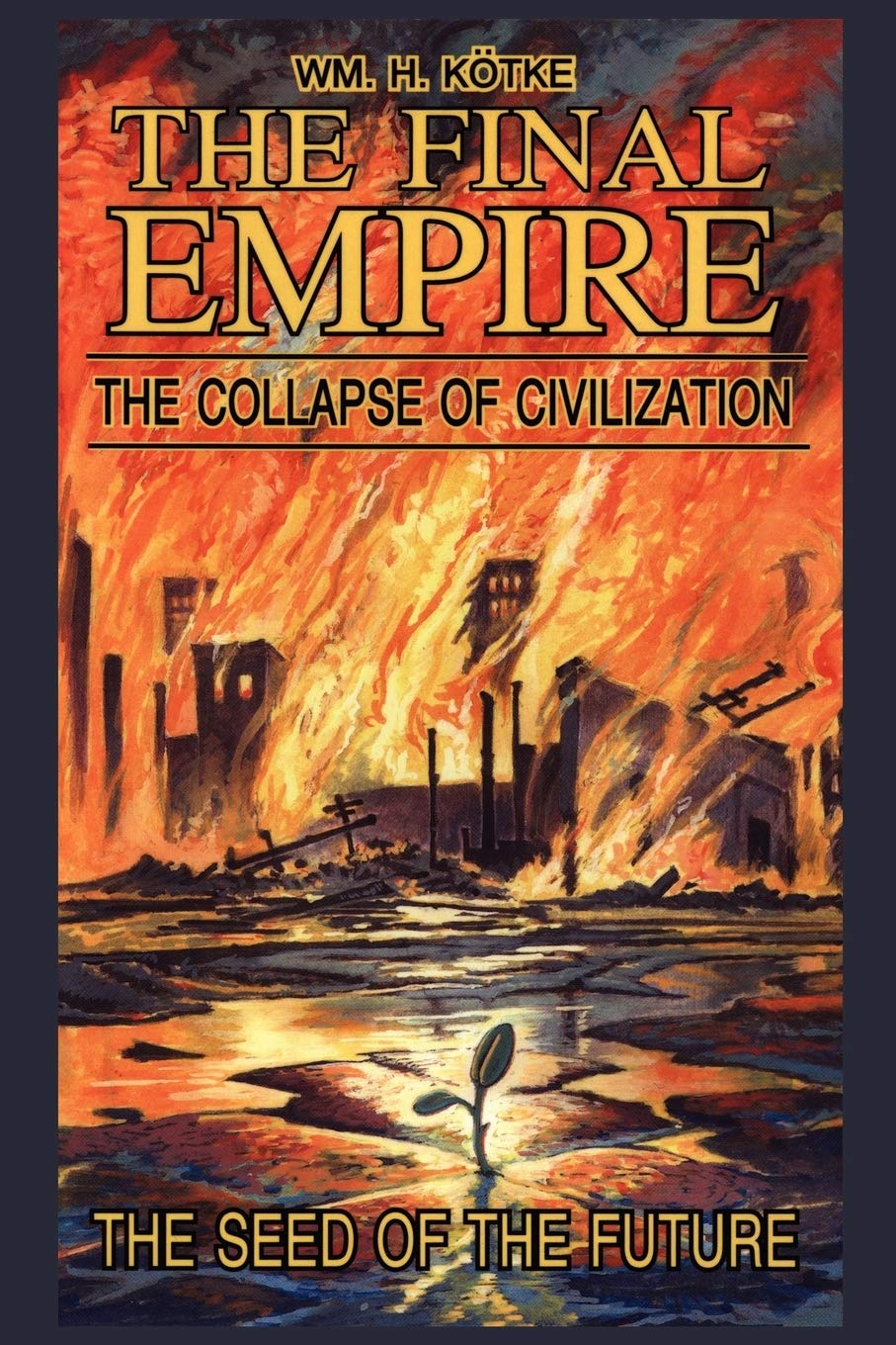 Final Empire: The Collapse of Civilization and the Seed of the Future book cover
