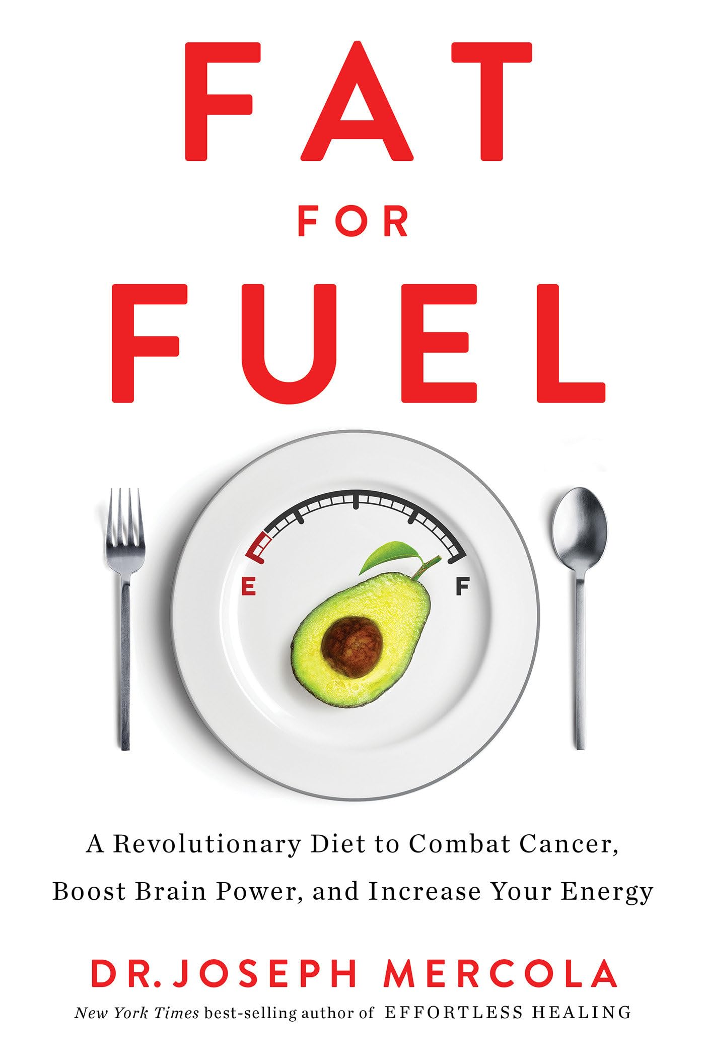 Fat for Fuel: A Revolutionary Diet to Combat Cancer, Boost Brain Power, and Increase Your Energy book cover
