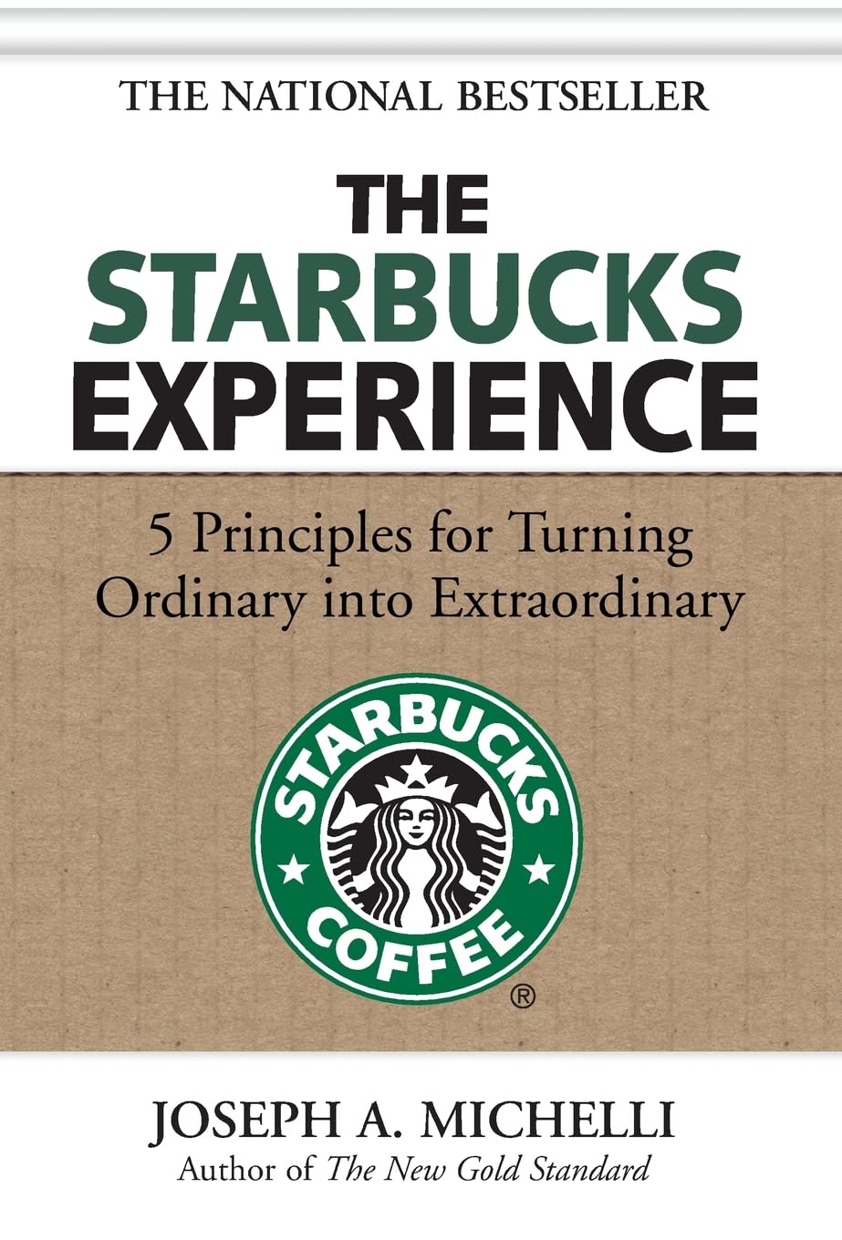 Starbucks Experience: 5 Principles for Turning Ordinary Into Extraordinary book cover