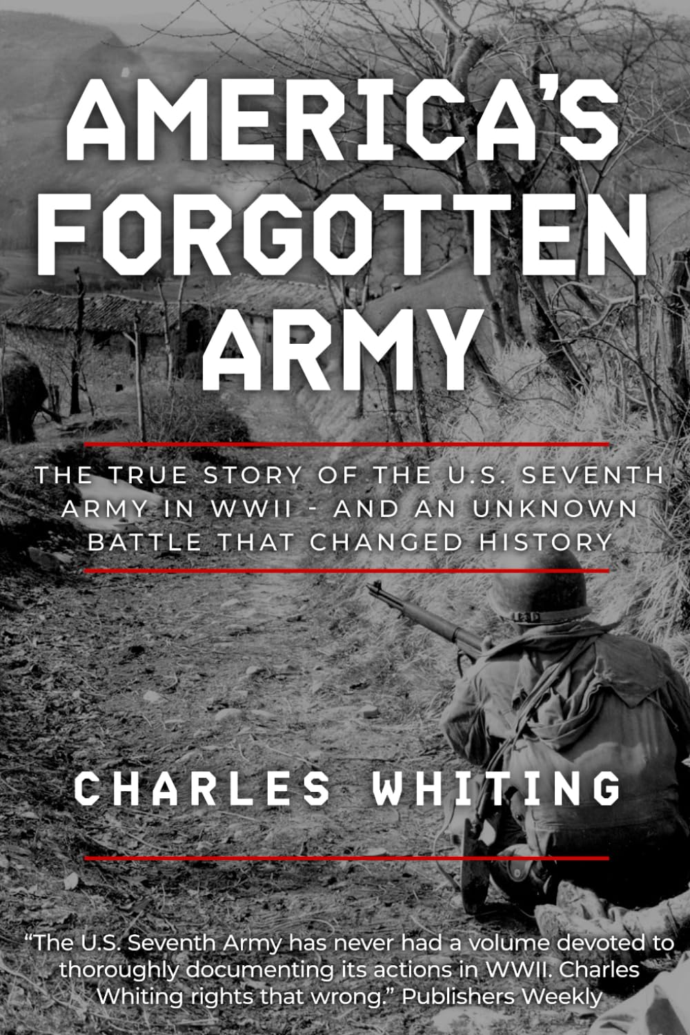 America's Forgotten Army: The True Story of the U.S. Seventh Army in WWII - And An Unknown Battle that Changed History (Forgotten Aspects of World War Two) book cover