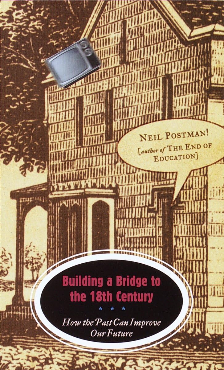 Building a Bridge to the 18th Century: How the Past Can Improve Our Future book cover