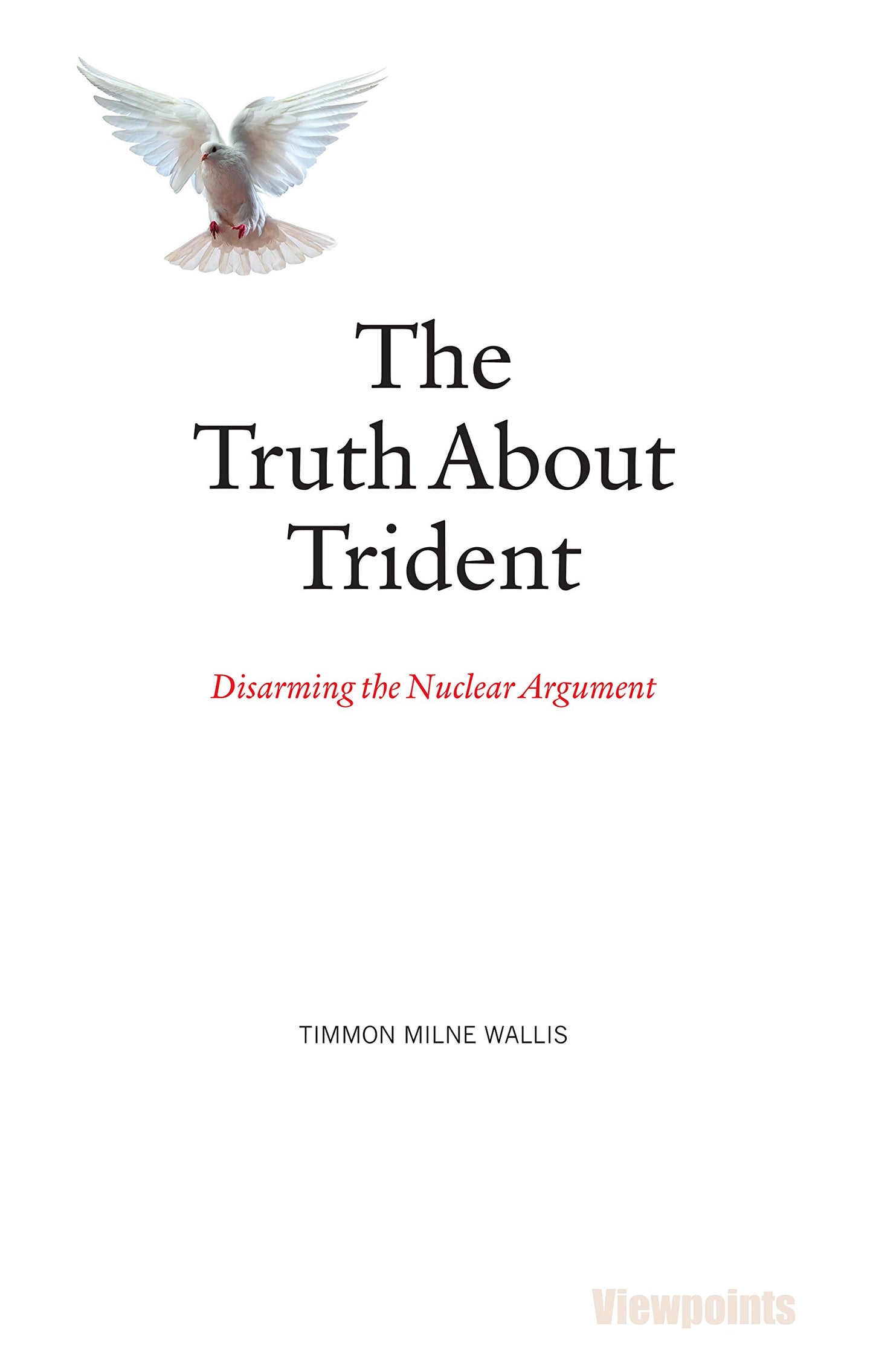 Truth about Trident: Disarming the Nuclear Argument book cover