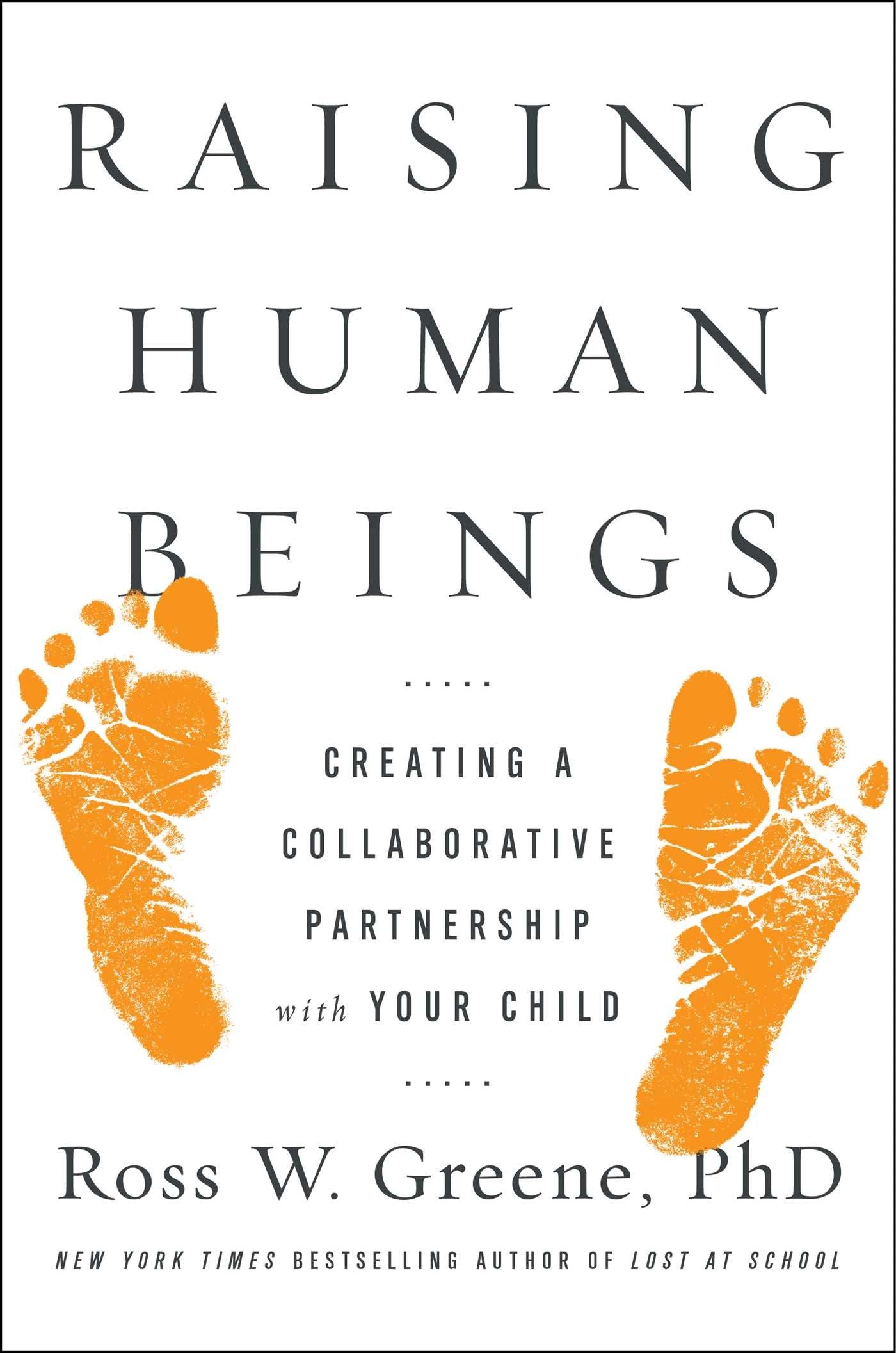 Raising Human Beings: Creating a Collaborative Partnership with Your Child book cover