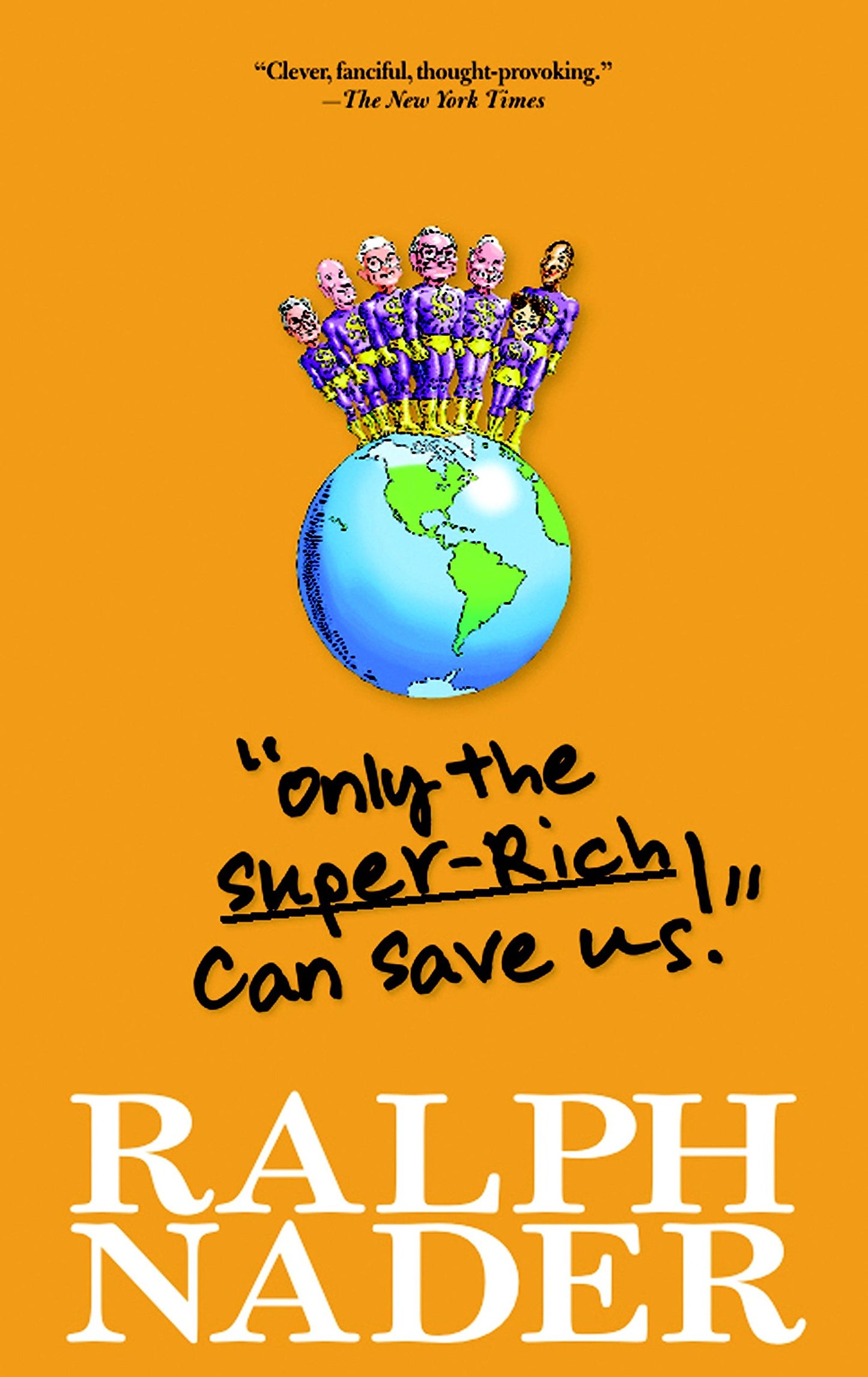 Only the Super-Rich Can Save Us! (Edition)