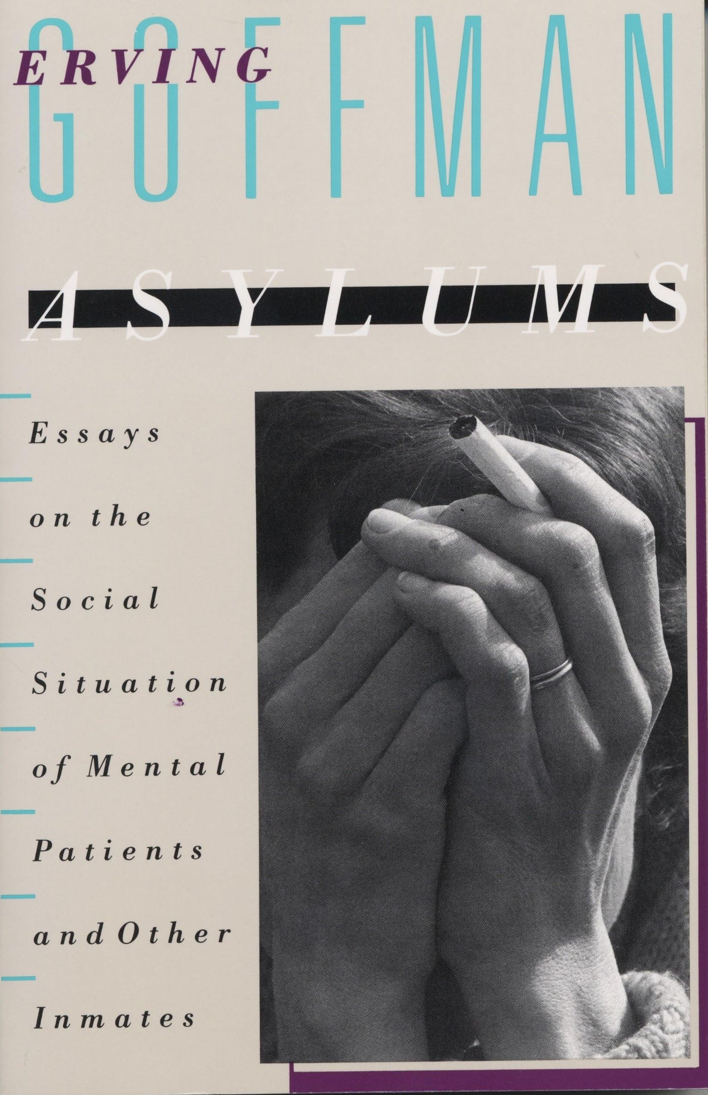 Asylums: Essays on the Social Situation of Mental Patients and Other Inmates book cover