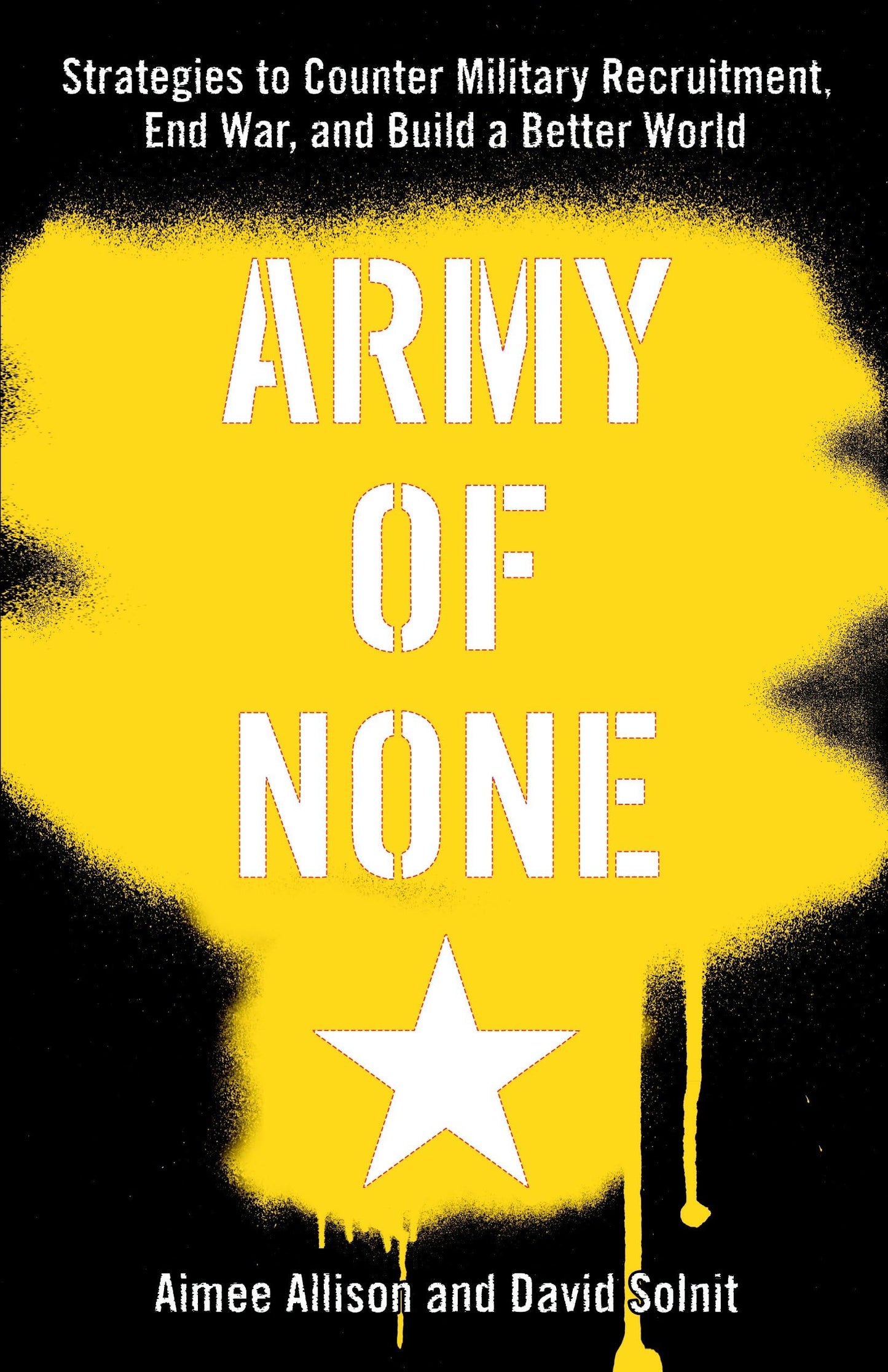 Army of None: Strategies to Counter Military Recruitment, End War, and Build a Better World book cover