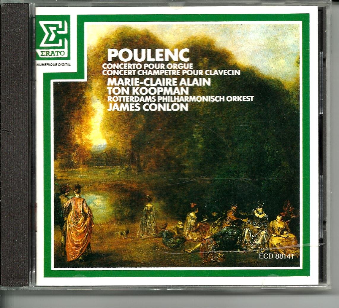 Poulenc - Concerto pour Orgue; Concert Champetre Pour Clavecin / Marie-Claire Alain / Ton Koopman / James Conlon