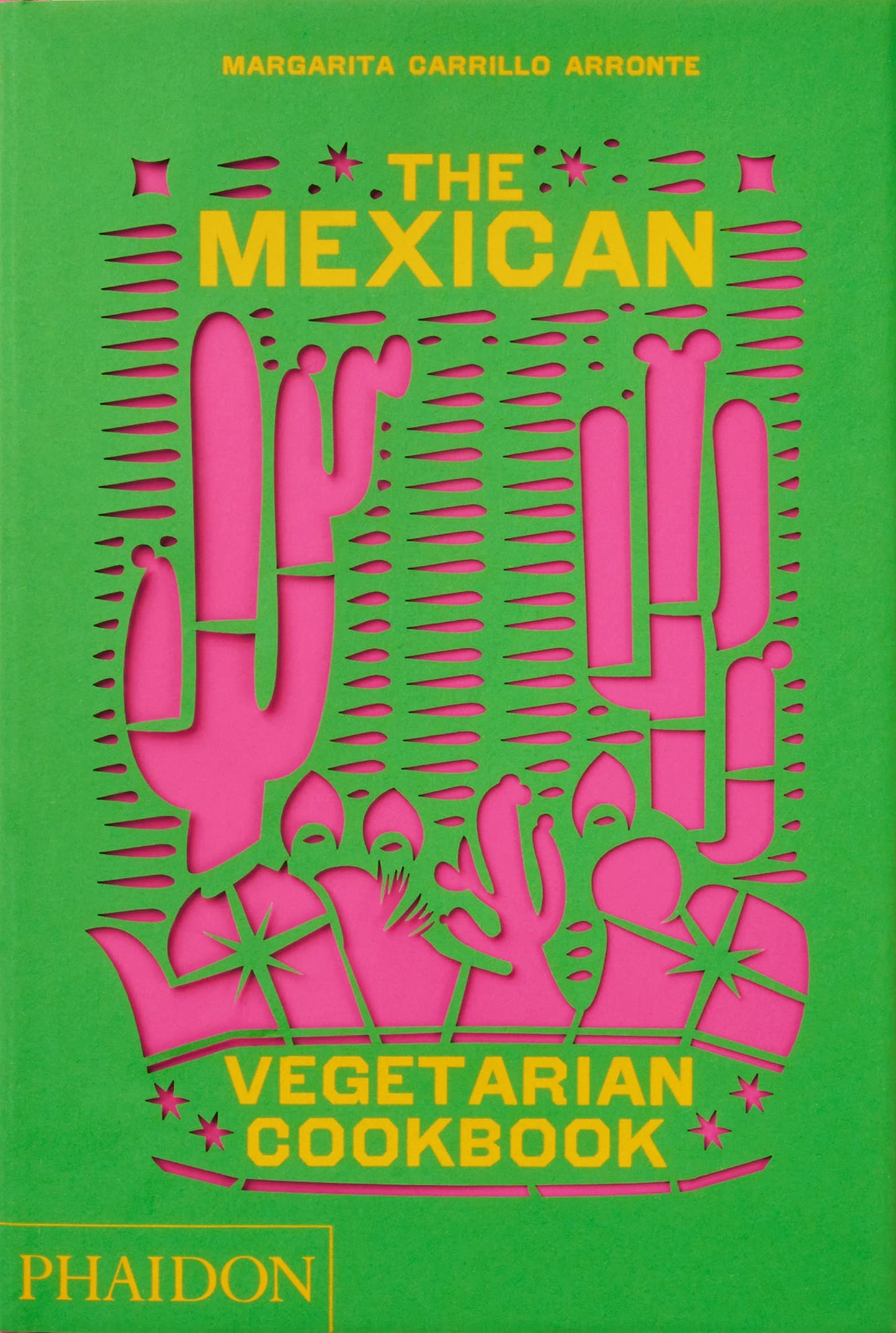 Mexican Vegetarian Cookbook: 400 Authentic Everyday Recipes for the Home Cook book cover
