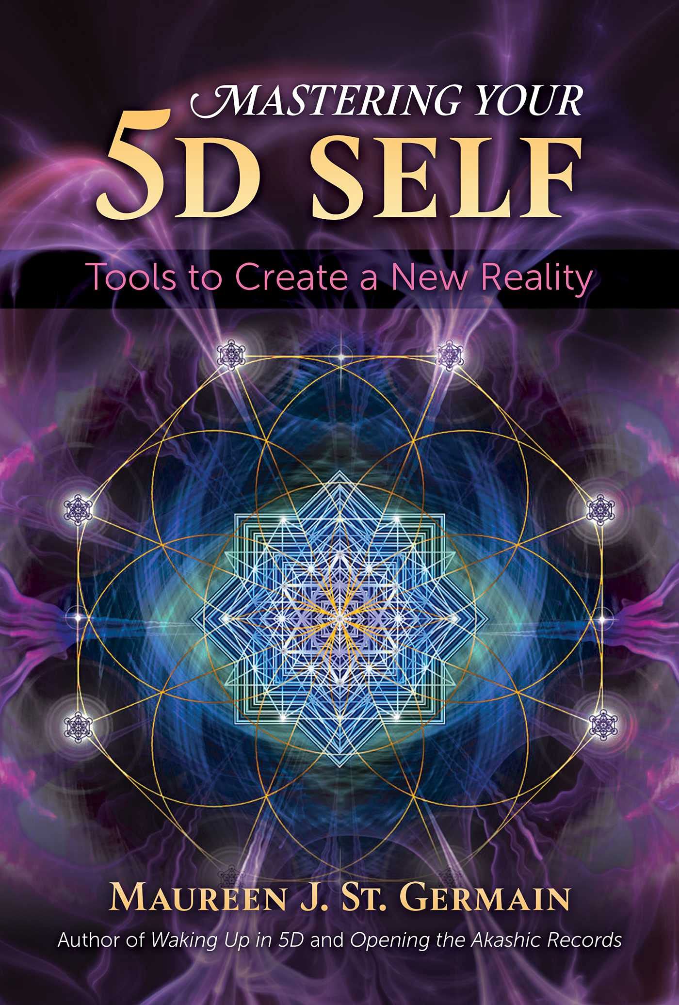 Mastering Your 5d Self: Tools to Create a New Reality book cover