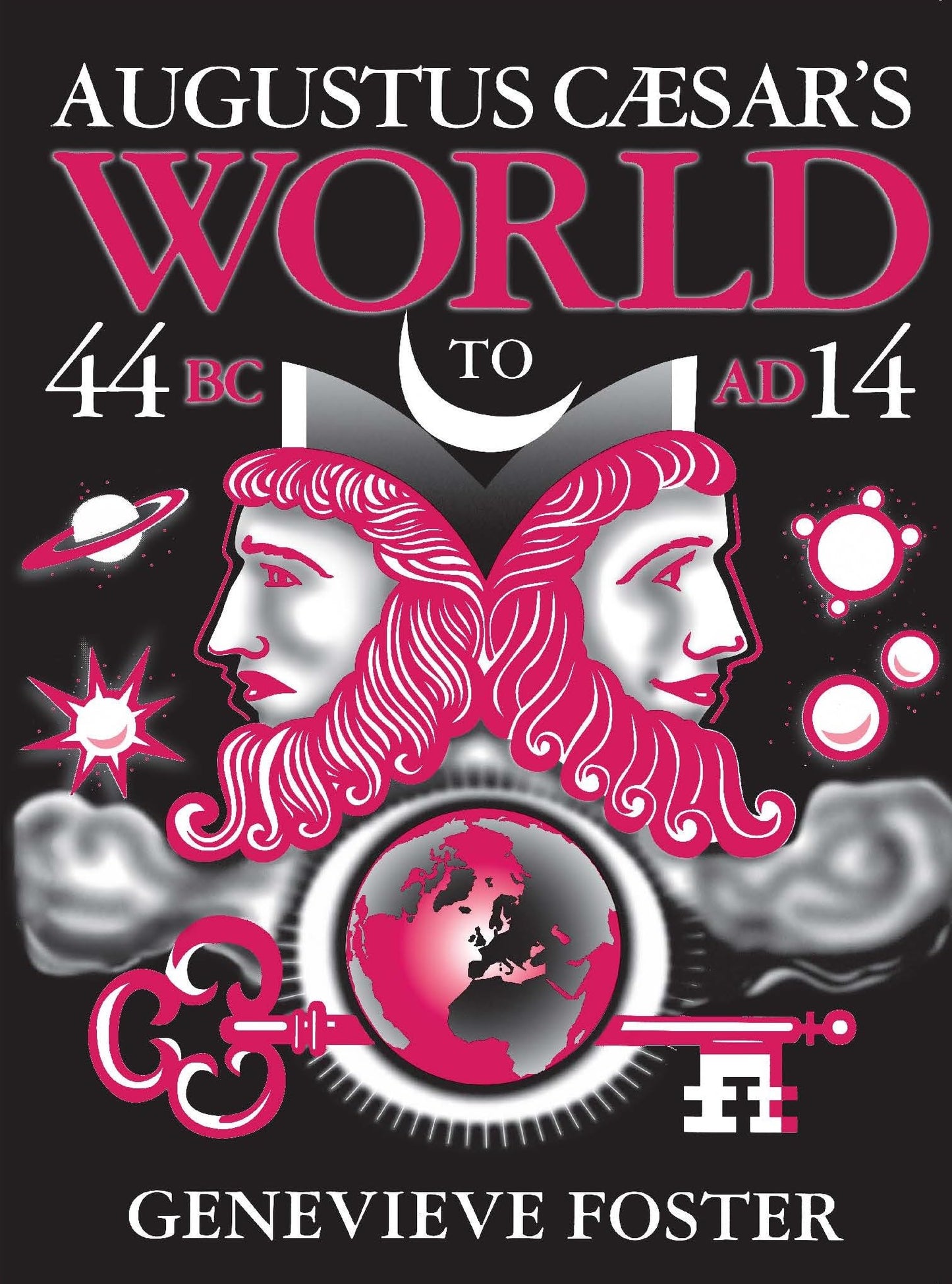 Augustus Caesar's World: A Story of Ideas and Events from B. C. 44 to 14 A. D.