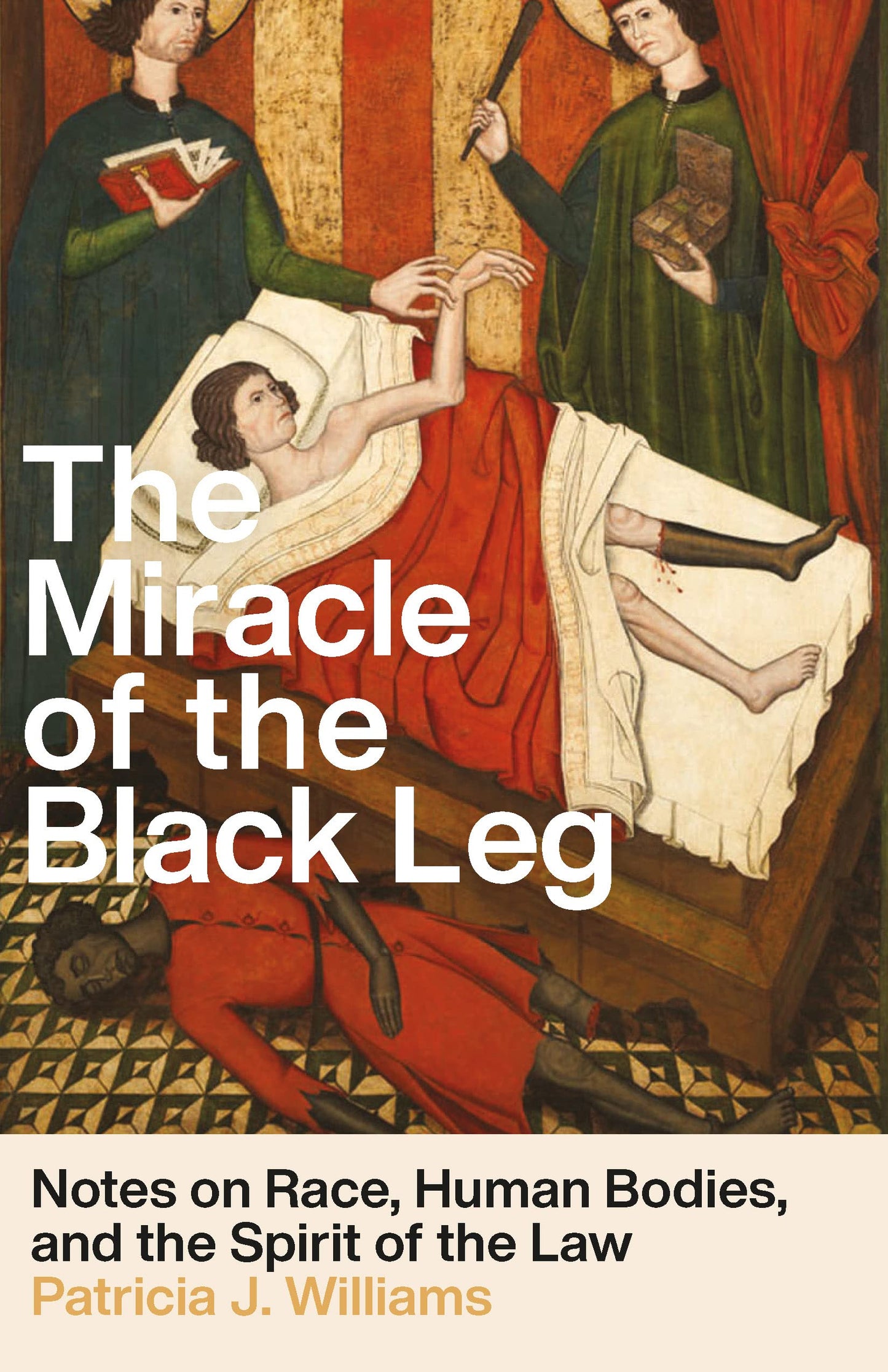 Miracle of the Black Leg: Notes on Race, Human Bodies, and the Spirit of the Law book cover