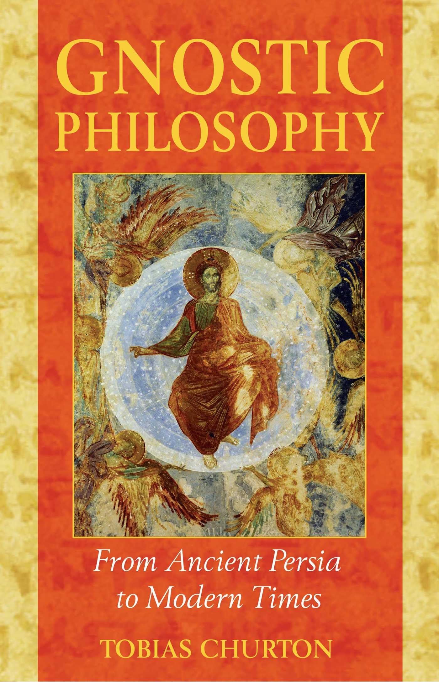 Gnostic Philosophy: From Ancient Persia to Modern Times (Original)