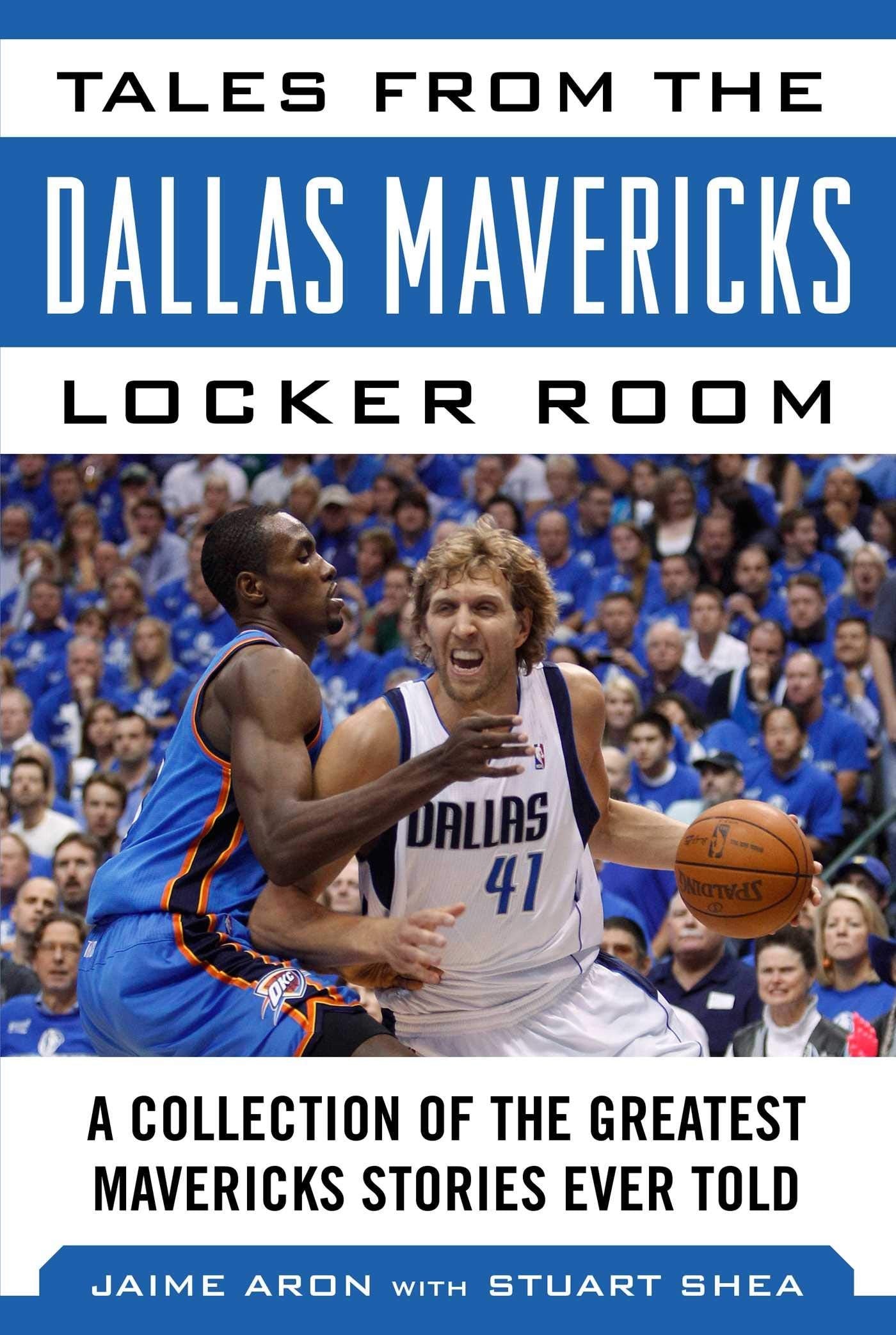Tales from the Dallas Mavericks Locker Room: A Collection of the Greatest Mavs Stories Ever Told book cover