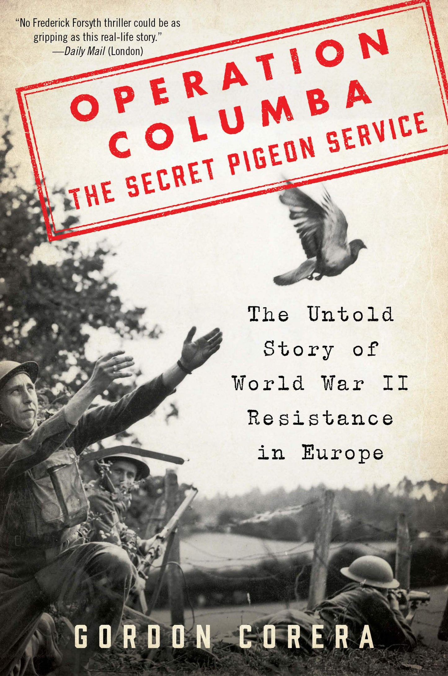 Operation Columba: The Secret Pigeon Service: The Untold Story of World War II Resistance in Europe book cover