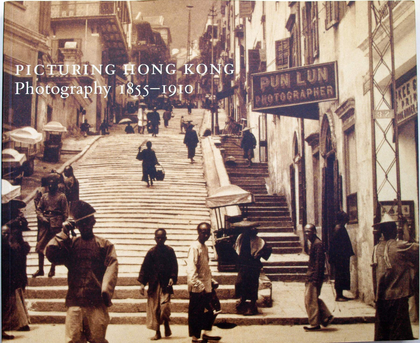 Picturing Hong Kong: Photography 1855-1910 book cover