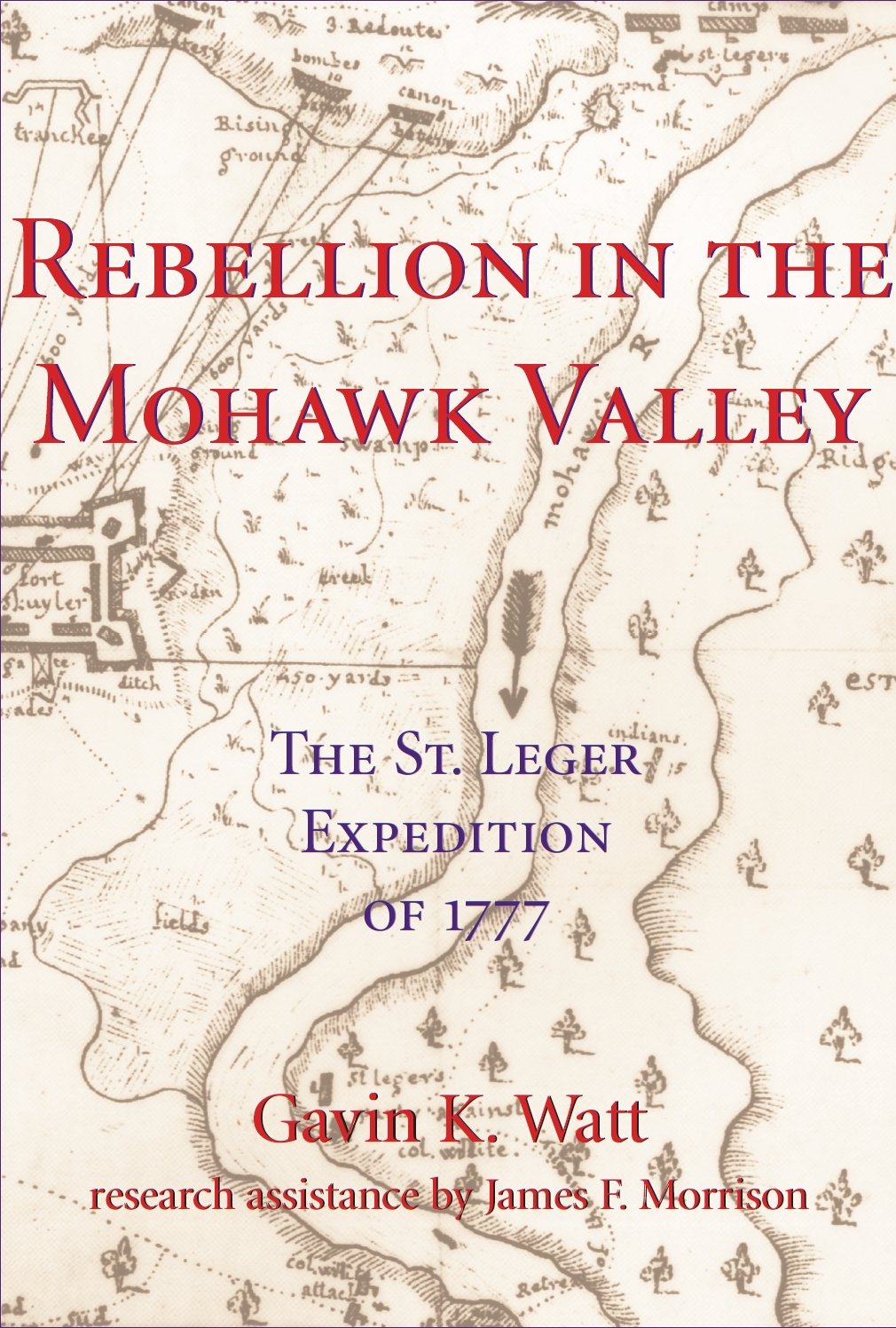 Rebellion in the Mohawk Valley: The St. Leger Expedition of 1777