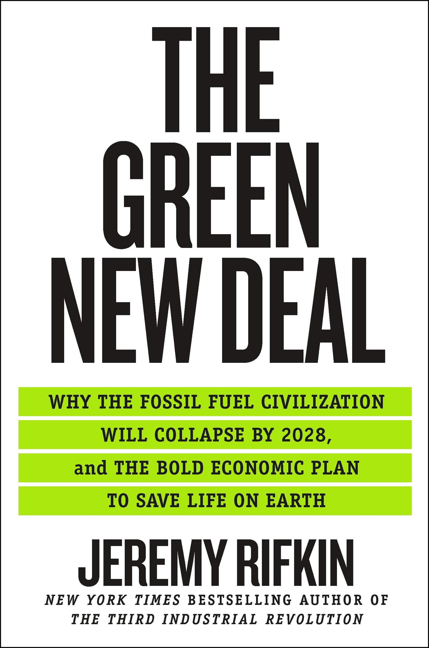 Green New Deal: Why the Fossil Fuel Civilization Will Collapse by 2028, and the Bold Economic Plan to Save Life on Earth