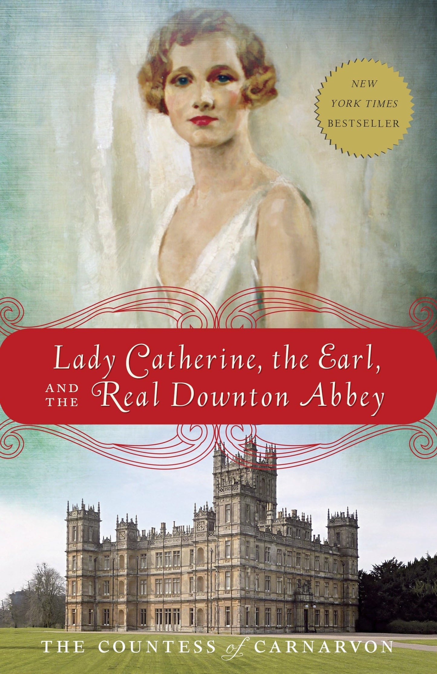 Lady Catherine, the Earl, and the Real Downton Abbey book cover